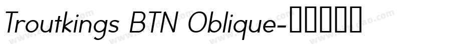 Troutkings BTN Oblique字体转换